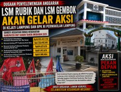LSM GEMBOK dan LSM RUBIK Akan Gelar Aksi di Kejati Lampung dan BPK RI Perwakilan Lampung, Soroti Proyek Fisik Dinas Kesehatan Way Kanan TA 2025